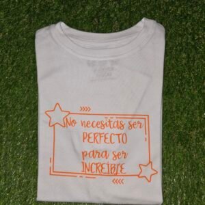 Camiseta "No necesito ser perfecto"